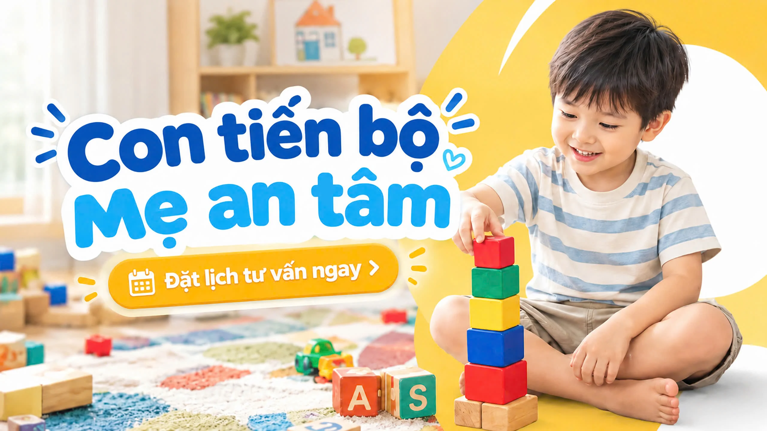 Con tiến bộ, Mẹ an tâm — Đặt lịch tư vấn can thiệp sớm 1:1 cho trẻ 0–6 tuổi tại Little Stars, Quận 9 TP.HCM